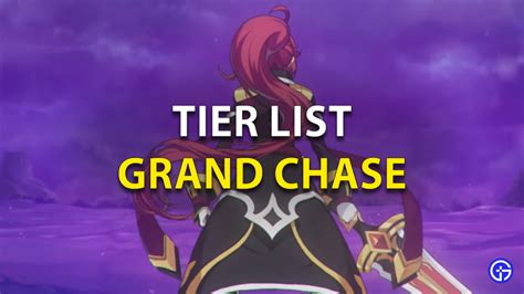 Grand Chase Tier List: Best Characters Ranked (2023) .